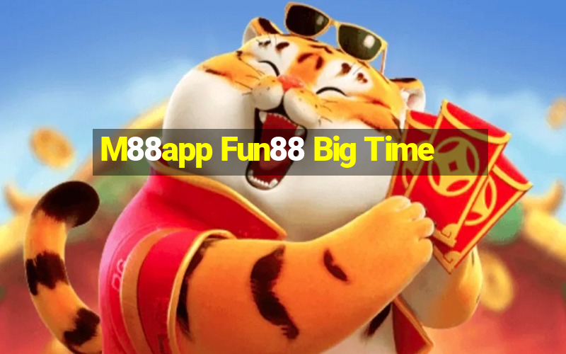 M88app Fun88 Big Time