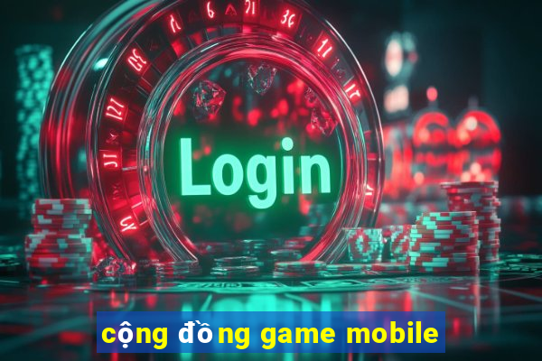 cộng đồng game mobile