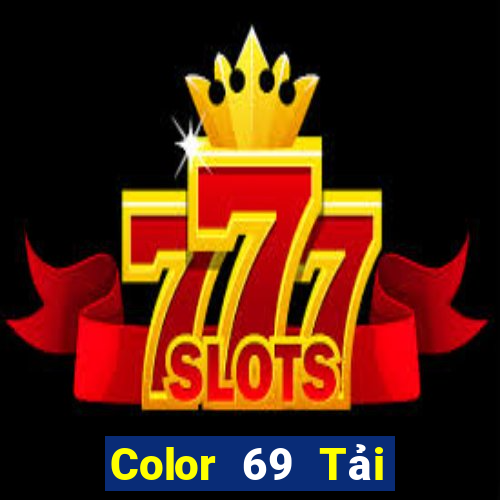 Color 69 Tải xuống và cài đặt