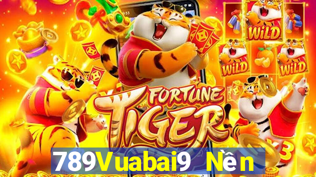 789Vuabai9 Nền tảng me hạ cánh