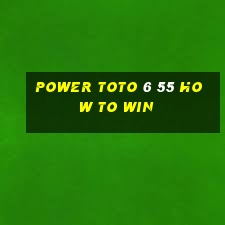 power toto 6 55 how to win