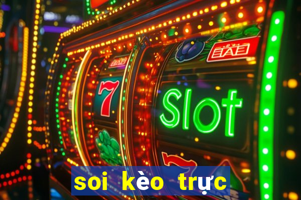 soi kèo trực tuyến hôm nay