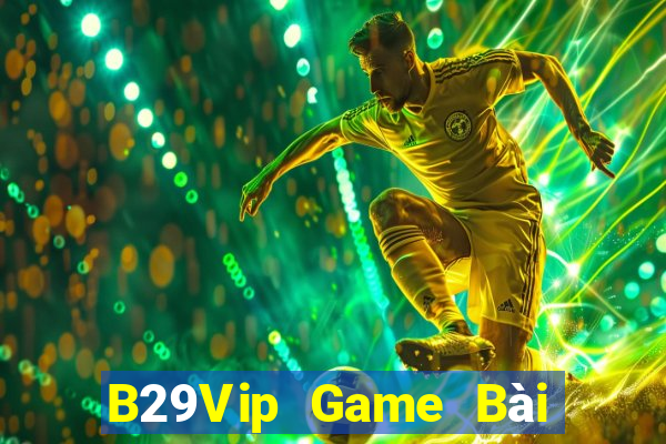 B29Vip Game Bài Phỏm Đổi Thưởng