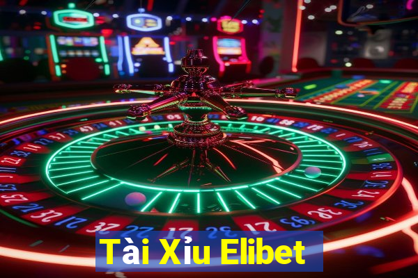 Tài Xỉu Elibet