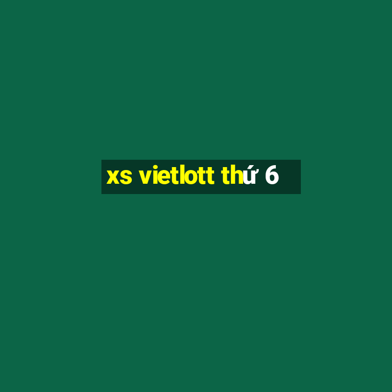 xs vietlott thứ 6