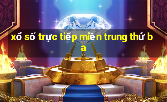 xổ số trực tiếp miền trung thứ ba