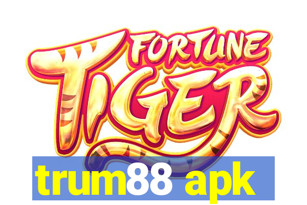 trum88 apk