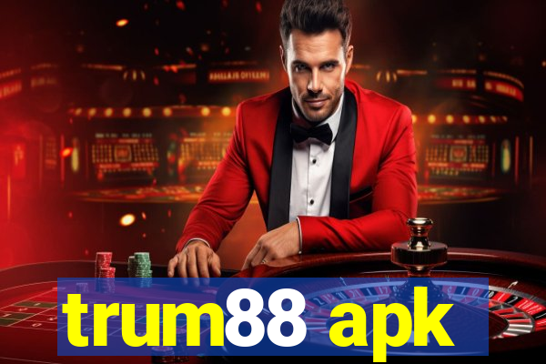 trum88 apk