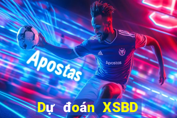 Dự đoán XSBD Thứ 7