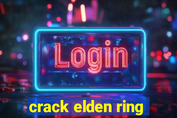 crack elden ring