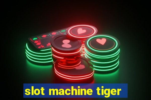 slot machine tiger