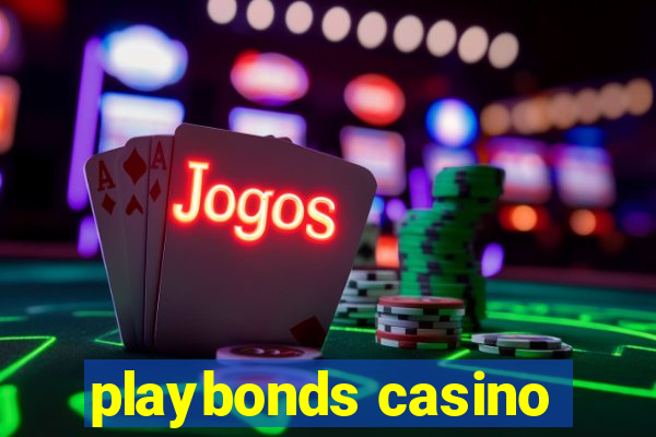 playbonds casino