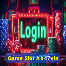 Game Slot Ak47vin