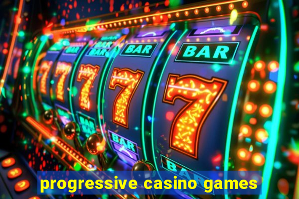 progressive casino games