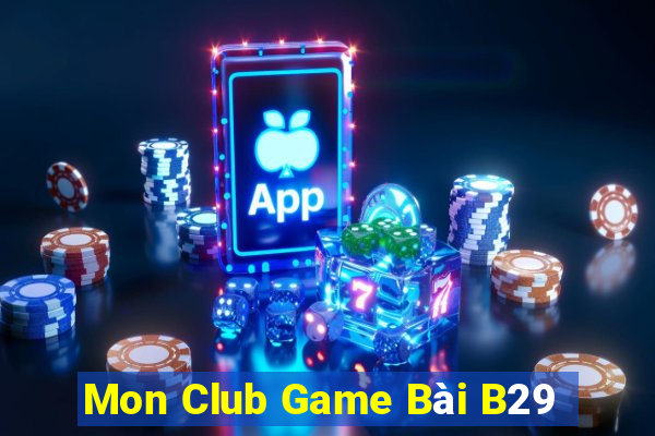 Mon Club Game Bài B29