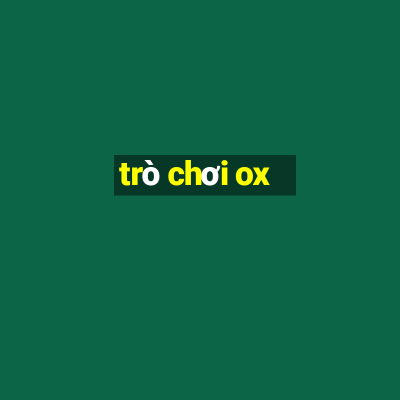 trò chơi ox