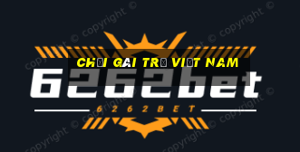 chơi gái trẻ việt nam