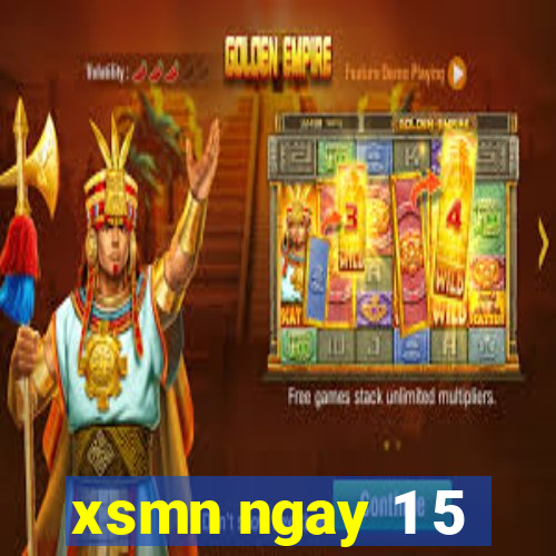 xsmn ngay 1 5