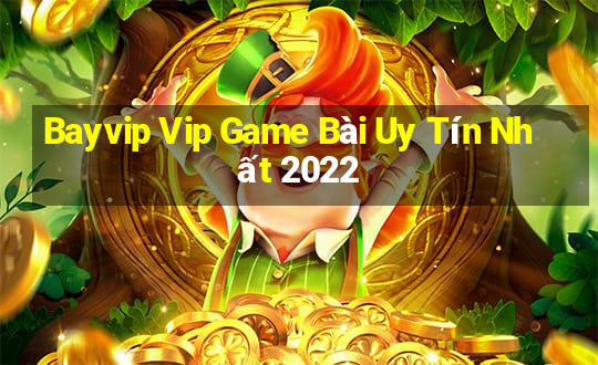 Bayvip Vip Game Bài Uy Tín Nhất 2022