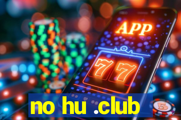 no hu .club