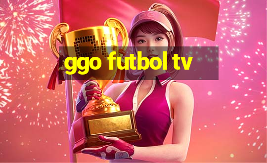 ggo futbol tv