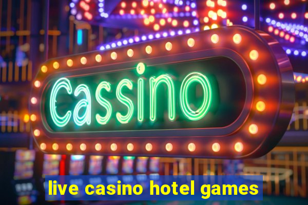 live casino hotel games