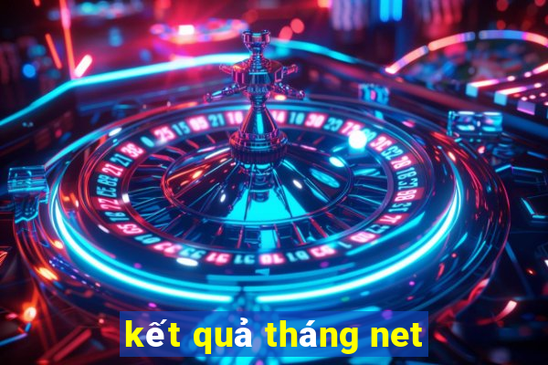 kết quả tháng net