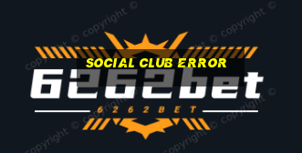 social club error