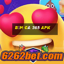 bắn cá 365 apk