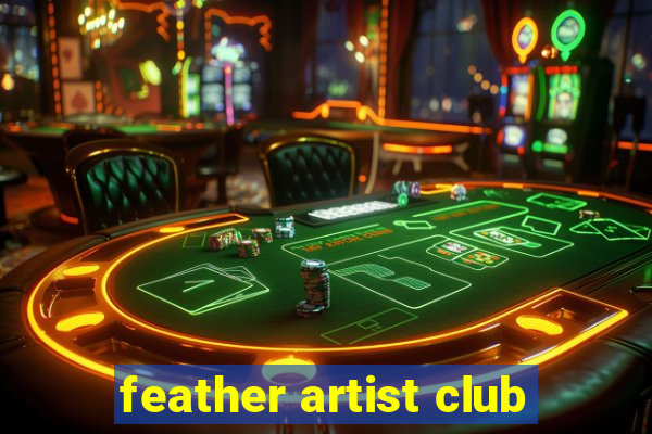 feather artist club