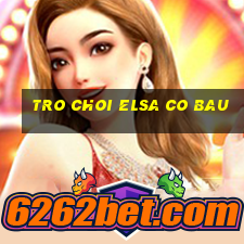 tro choi elsa co bau