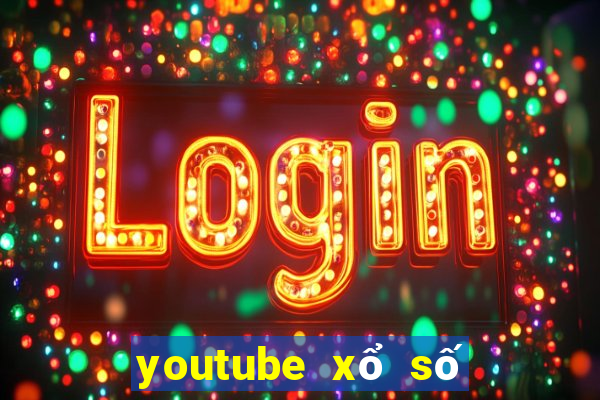 youtube xổ số miền bắc