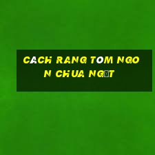 cách rang tôm ngon chua ngọt