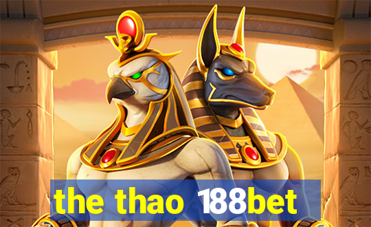 the thao 188bet