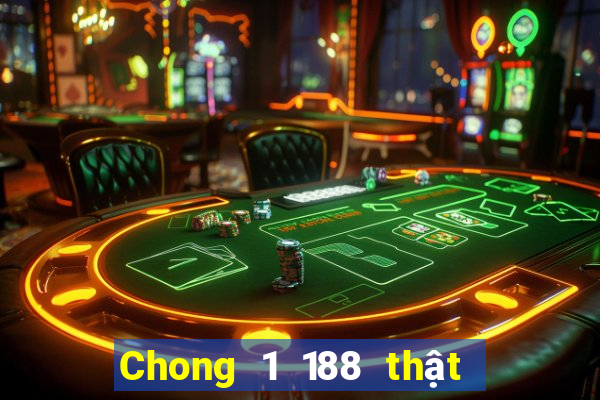 Chong 1 188 thật  tặng 188