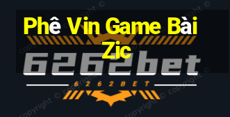 Phê Vin Game Bài Zic