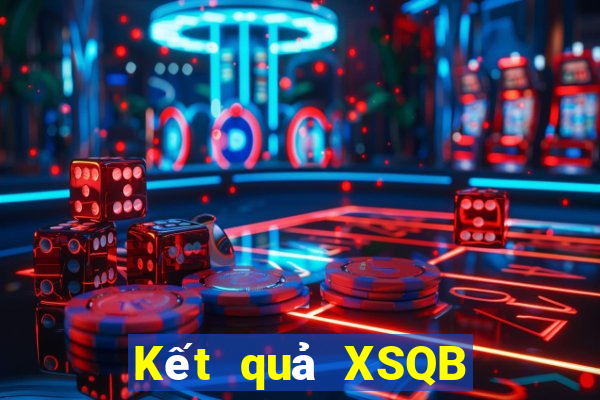 Kết quả XSQB thứ hai