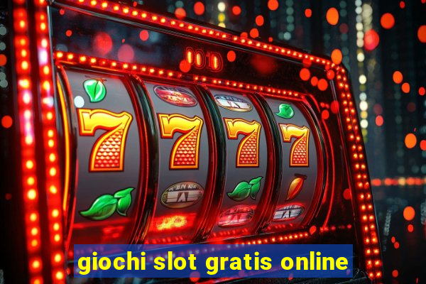 giochi slot gratis online