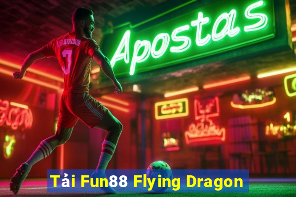 Tải Fun88 Flying Dragon