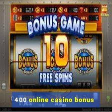 400 online casino bonus