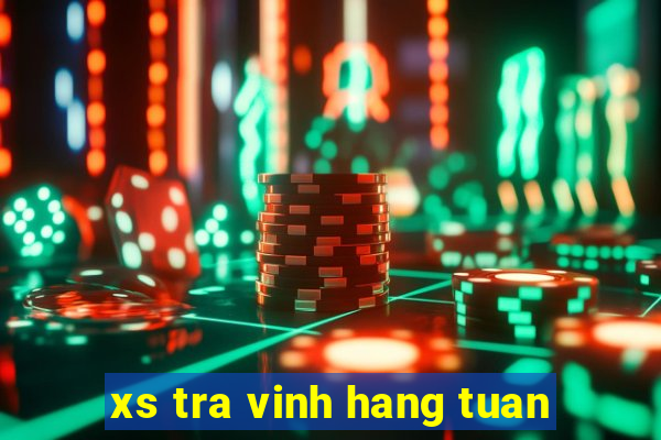 xs tra vinh hang tuan