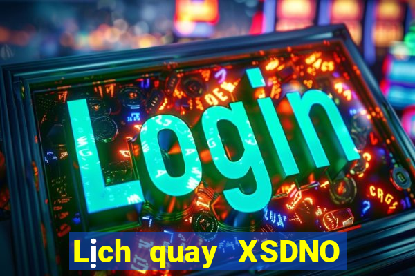 Lịch quay XSDNO ngày 20