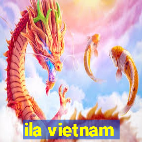 ila vietnam