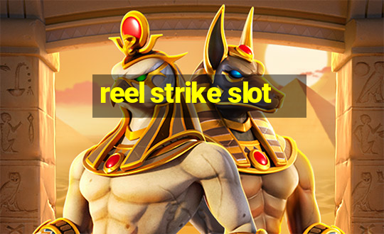 reel strike slot