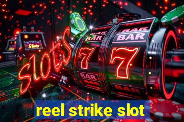 reel strike slot