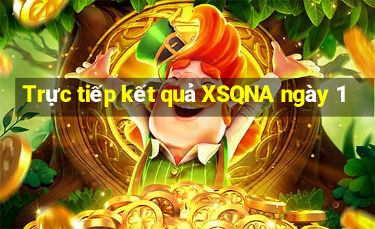 Trực tiếp kết quả XSQNA ngày 1