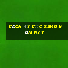 Cách đặt cược XSKG hôm nay