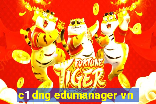 c1 dng edumanager vn