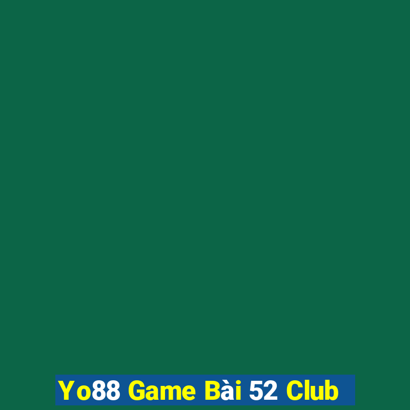 Yo88 Game Bài 52 Club