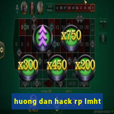 huong dan hack rp lmht